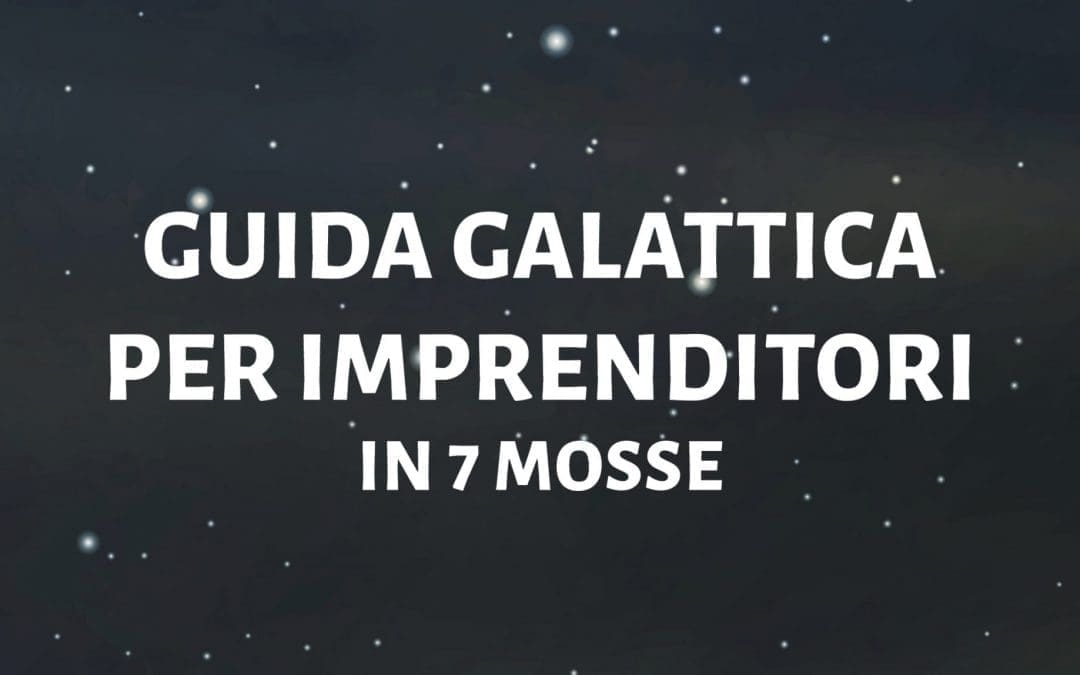 Guida Galattica per Imprenditori by Nida’s